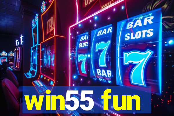 win55 fun